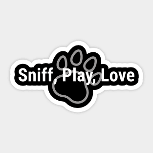 Sniff, Play, Love White Sticker